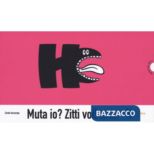 Muta io? Zitti voi! La lettera «acca» rompe il silenzio