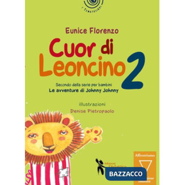 Cuor di leoncino. Le avventure di Johnny Jonny. Ediz. a colori. Vol. 2
