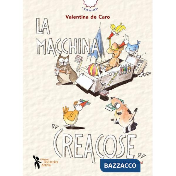 Macchina creacose. Ediz. a colori (La)