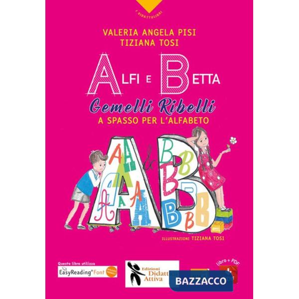 Alfi e Betta. Gemelli ribelli a spasso per l'alfabeto. Ediz. a colori. Con QR Code