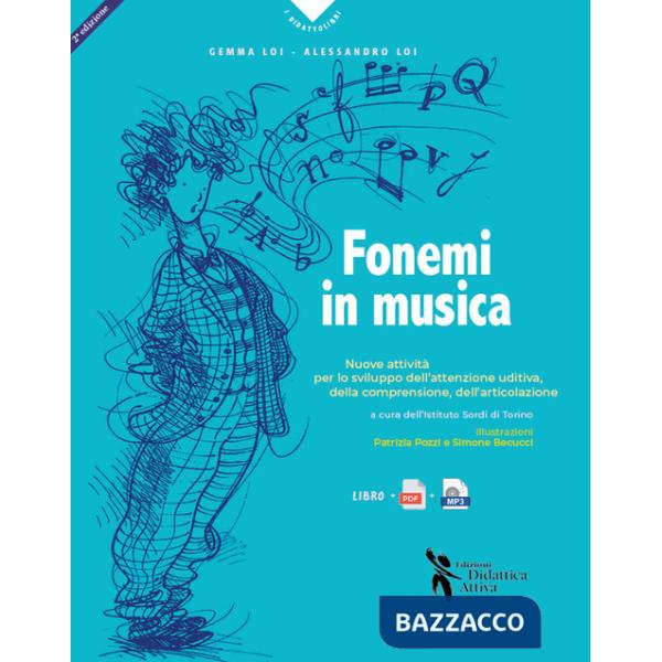 Fonemi in musica. Nuove attività per lo sviluppo dell'attenzione uditiva, della comprensione e dell'articolazione. Nuova ediz. C