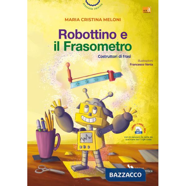 Robottino e il frasometro. Costruttori di frasi. Ediz. a colori. Con Contenuto digitale per accesso online