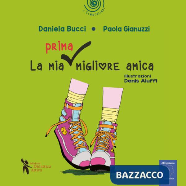 Mia prima migliore amica. Ediz. a colori (La)