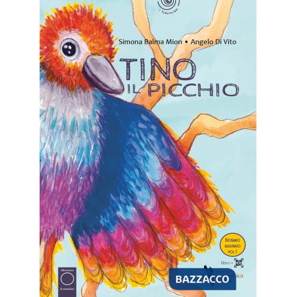 Tino il picchio. Ediz. a colori. Con QR code per attività e video