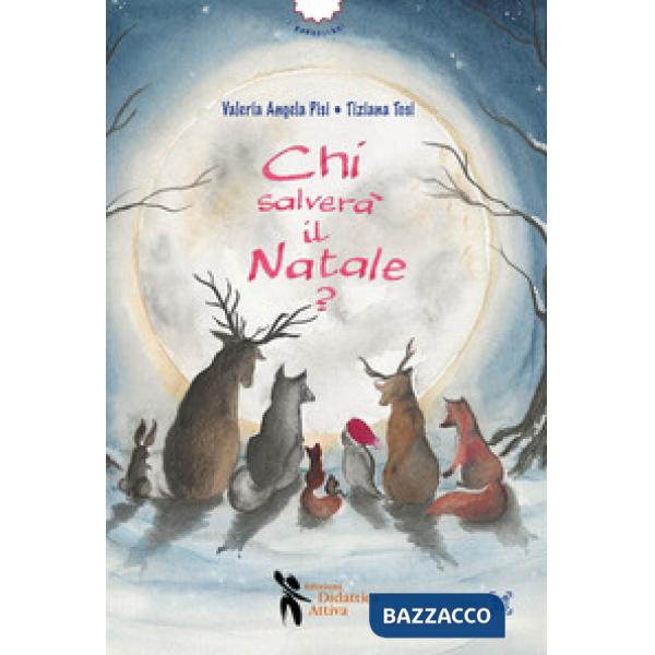 Chi salverà il Natale? Ediz. a colori