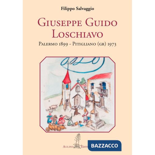 Giuseppe Guido Loschiavo. Palermo 1899 - Pitigliano (GR) 1973