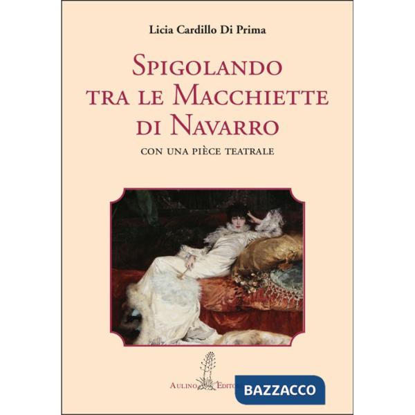 Spigolando tra le macchiette di Navarro. Con una pièce teatrale