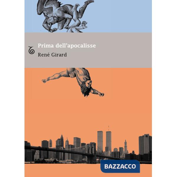 Prima dell'apocalisse. Riflessioni sull'incertezza del tempo presente