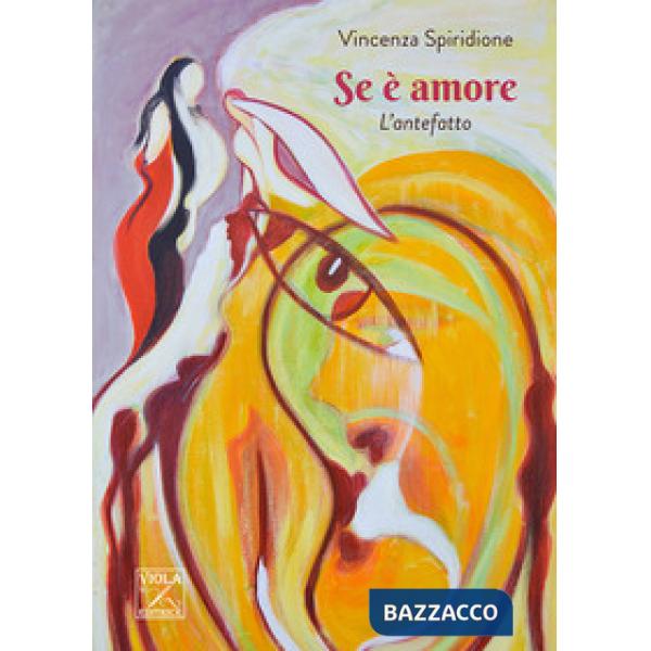 Se è amore. L'antefatto