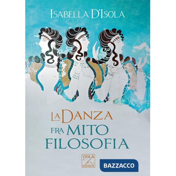 Danza fra mito e filosofia (La)
