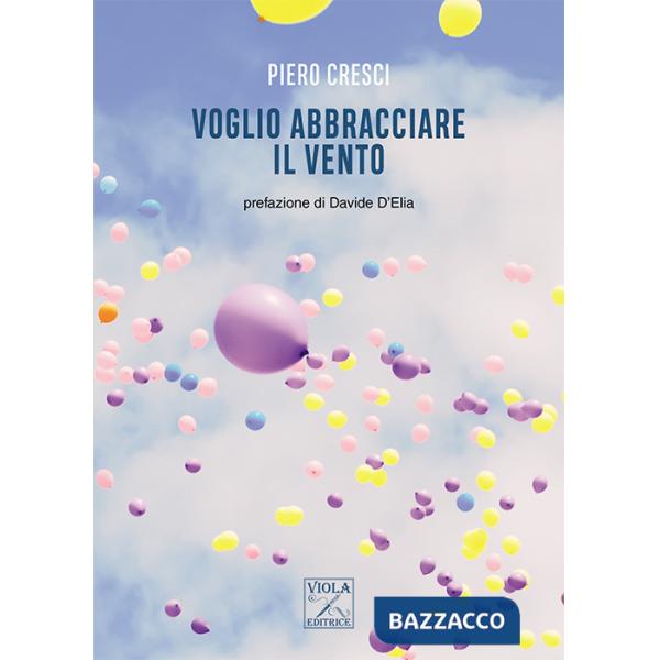 Voglio abbracciare il vento