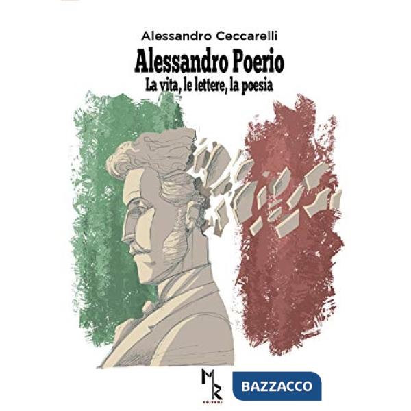 Alessandro Poerio. La vita, le lettere, la poesia