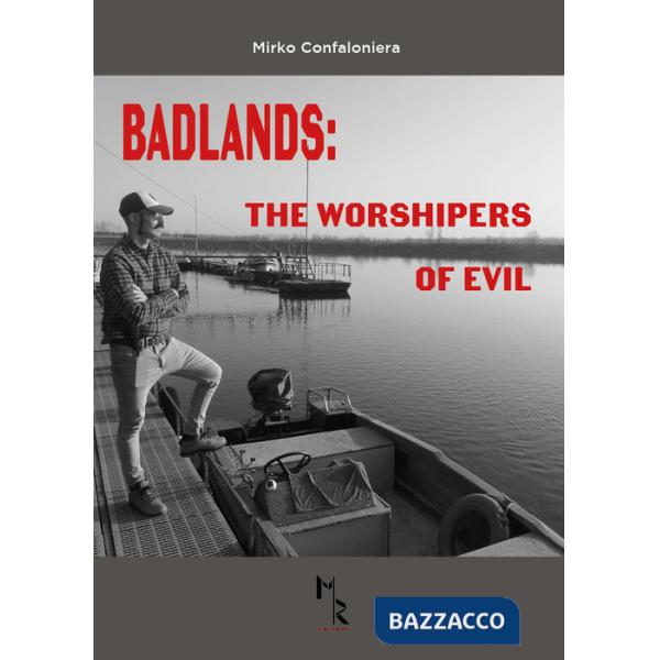 Badlands: the worshipers of evil