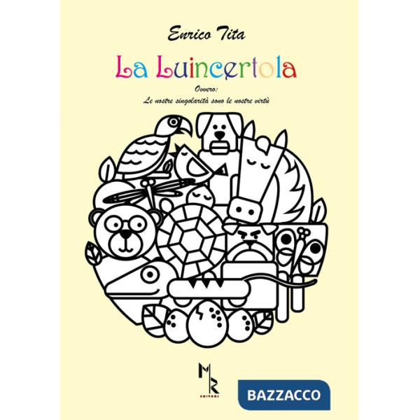 Luincertola. Ovvero: le nostre singolarità sono le nostre virtù (La)