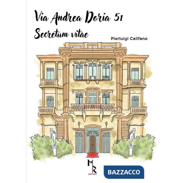 Via Andrea Doria 51. Secretum vitae