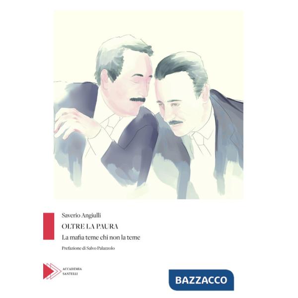 Oltre la paura. La mafia teme chi non la teme