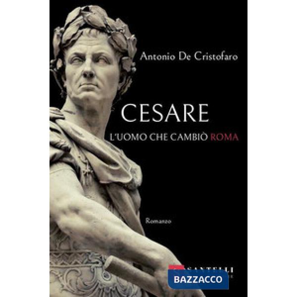 Cesare. L'uomo che cambiò Roma
