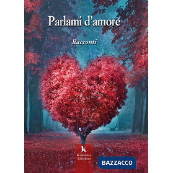 Parlami d'amore. Racconti