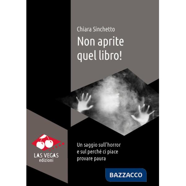 Non aprite quel libro! Un saggio sull'horror e sul perché ci piace provare paura