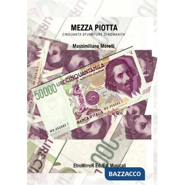 Mezza piotta. Cinquanta sfumature di romanità