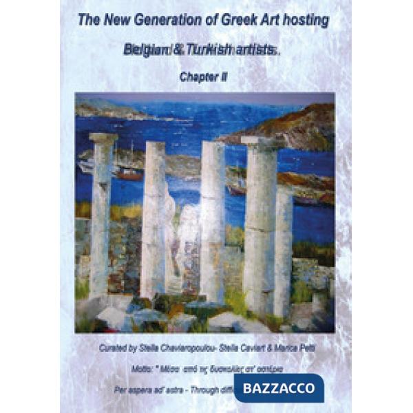 New generation of greek art hosting belgian & turkish artists. Ediz. inglese e greca (The). Vol. 2