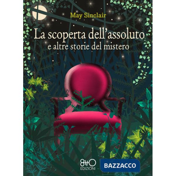 Scoperta dell'assoluto e altre storie del mistero (La)