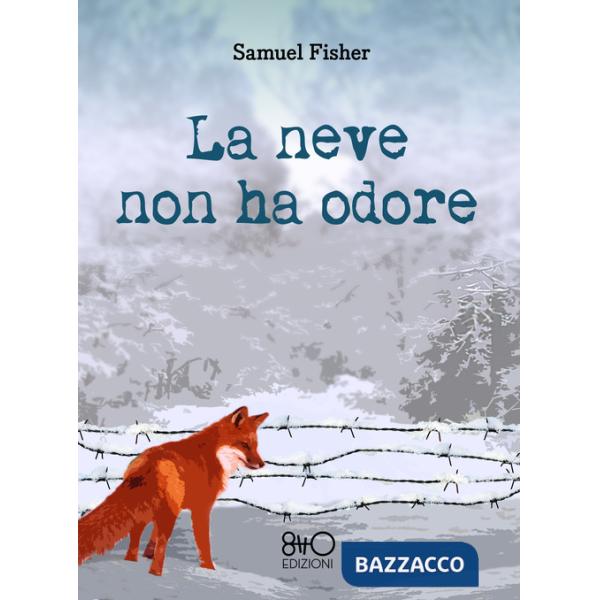 Neve non ha odore (La)