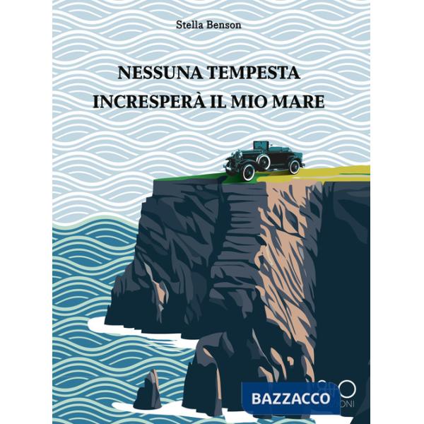 Nessuna tempesta incresperà il mio mare