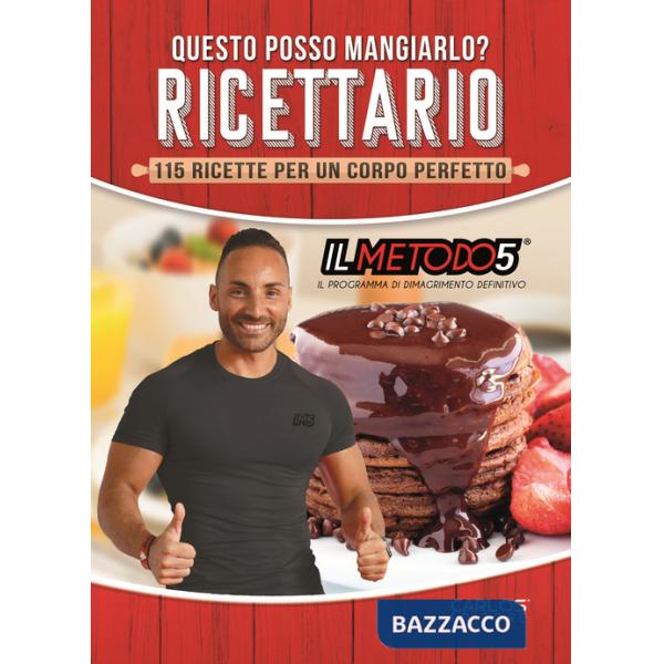 Questo posso mangiarlo? Ricettario fitness. 115 ricette per un corpo perfetto
