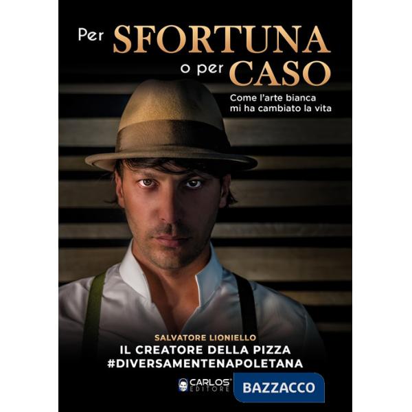 Per sfortuna o per caso. Come l'arte bianca mi ha cambiato la vita