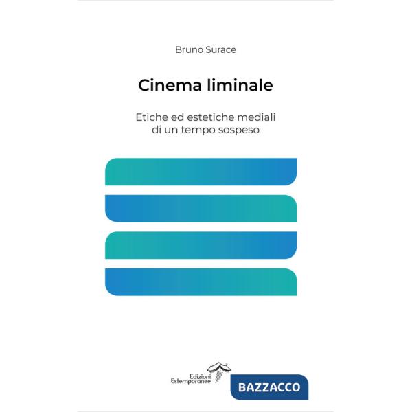 Cinema liminale. Etiche ed estetiche mediali di un tempo sospeso
