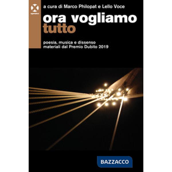 Ora vogliamo tutto. Poesia, musica e dissenso. Materiali dal Premio Dubito 2019