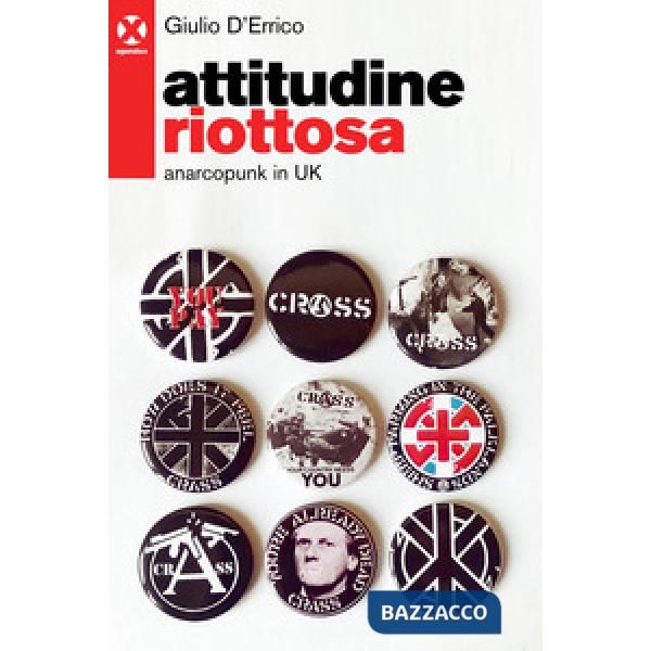 Attitudine riottosa. Anarcopunk in UK