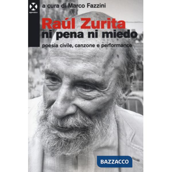 Raúl Zurita «Ni pena ni miedo». Poesia civile, canzone e performance