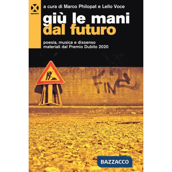 Giù le mani dal futuro. Poesia, musica e dissenso. Materiali dal Premio Dubito 2020