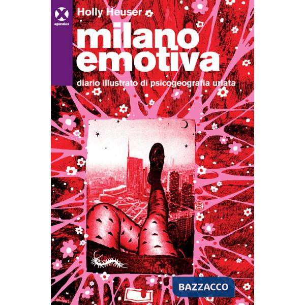 Milano emotiva. Diario illustrato di psicogeografia urlata