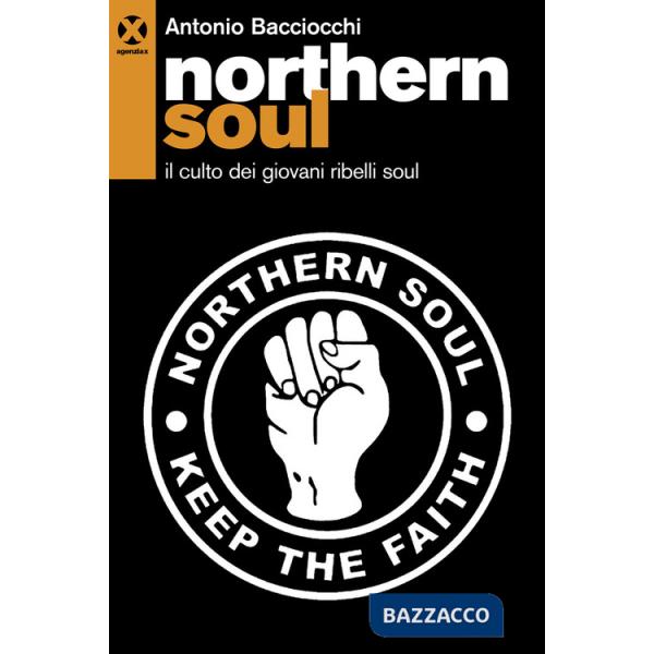 Northern soul. Il culto dei giovani ribelli soul