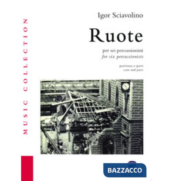 Ruote per sei percussionisti. Partiture e spartiti-Ruote for six percussionists.