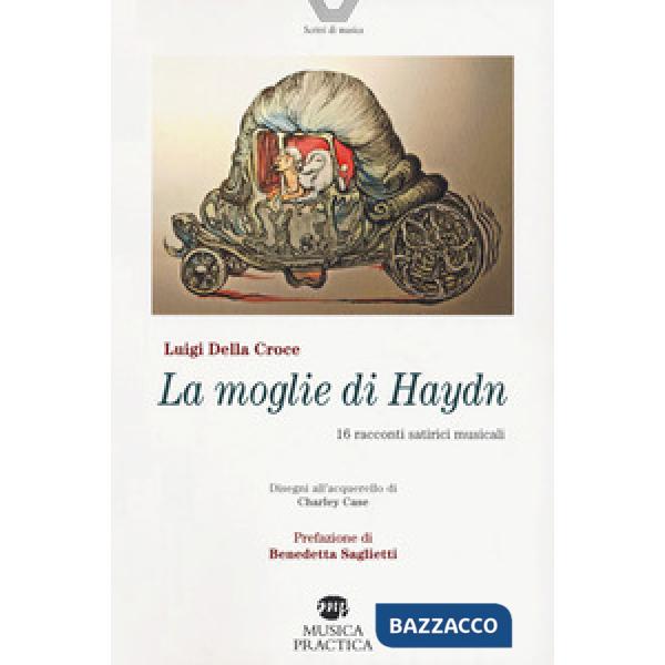 Moglie di Haydn. Sedici racconti musicali satirici (La)