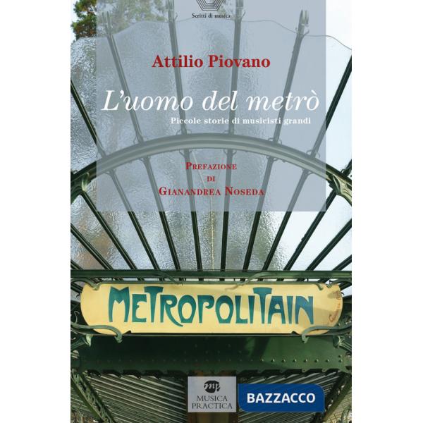Uomo del metrò. Piccole storie di musicisti grandi (L')