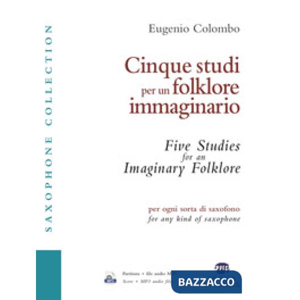 Cinque studi per un folklore immaginario. Per ogni sorta di saxofono. Ediz. italiana e inglese. Con Audio