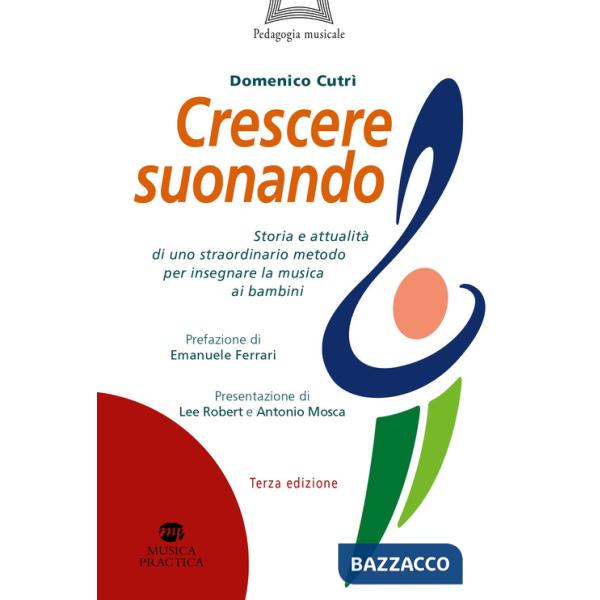 Crescere suonando. Storia e attualità di uno straordinario metodo per insegnare la musica ai bambini