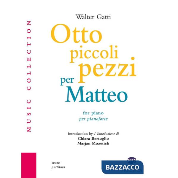 Otto piccoli pezzi per Matteo. For piano-Per pianoforte