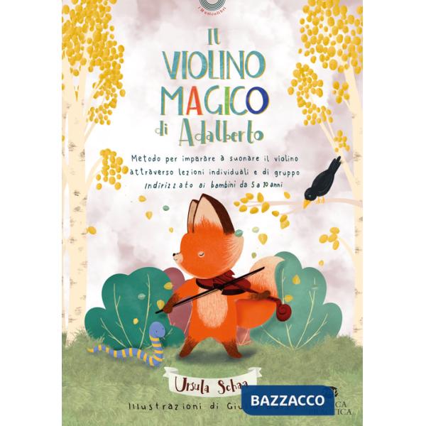 Violino magico di Adalberto, Metodo per imparare a suonare il violino attraverso lezioni individuali e di gruppo (Il)