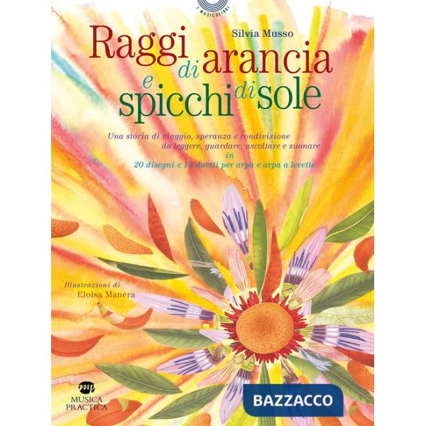 Raggi di arancia e spicchi di sole. Ediz. illustrata
