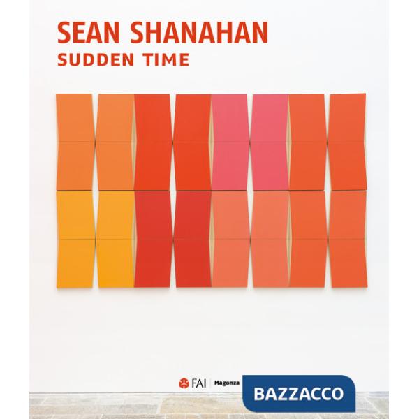 Sean Shanahan. Sudden time. Ediz. inglese