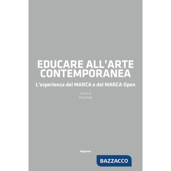 Educare all'arte contemporanea. L'esperienza del MARCA e del MARCA Open
