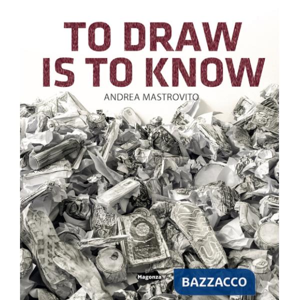 Andrea Mastrovito. To draw is to know. Ediz. illustrata