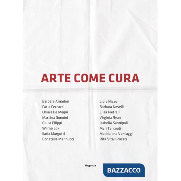 Arte come cura. Ediz. illustrata