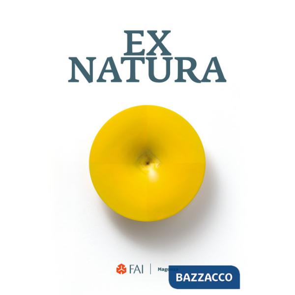 Ex natura. Ediz. italiana e inglese